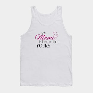 My Mami is Better Than Yours - Desi Quotes Tank Top